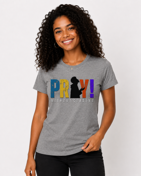 Pray! Without Ceasing - organic cotton ribbed neck t-shirt
